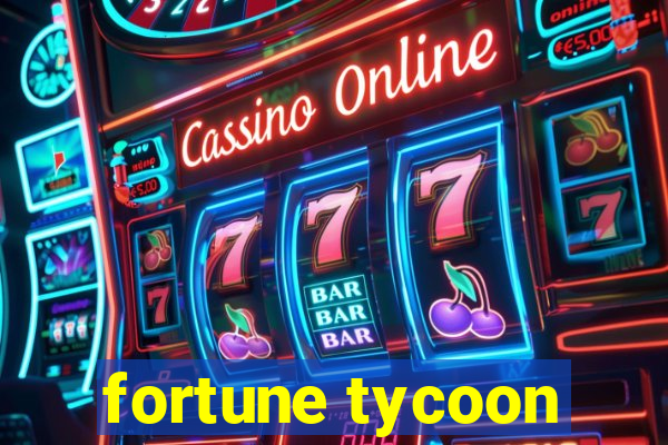 fortune tycoon